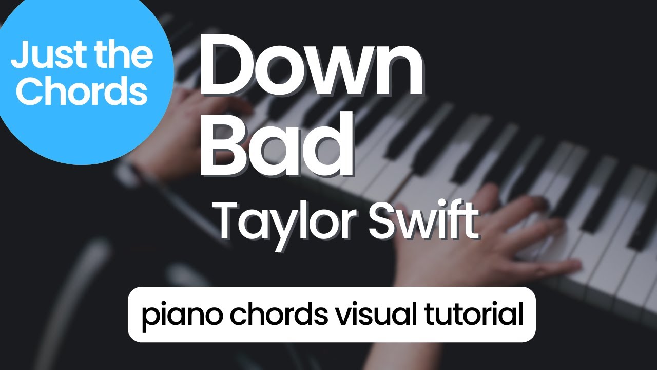 Piano Chords - Down Bad (Taylor Swift)