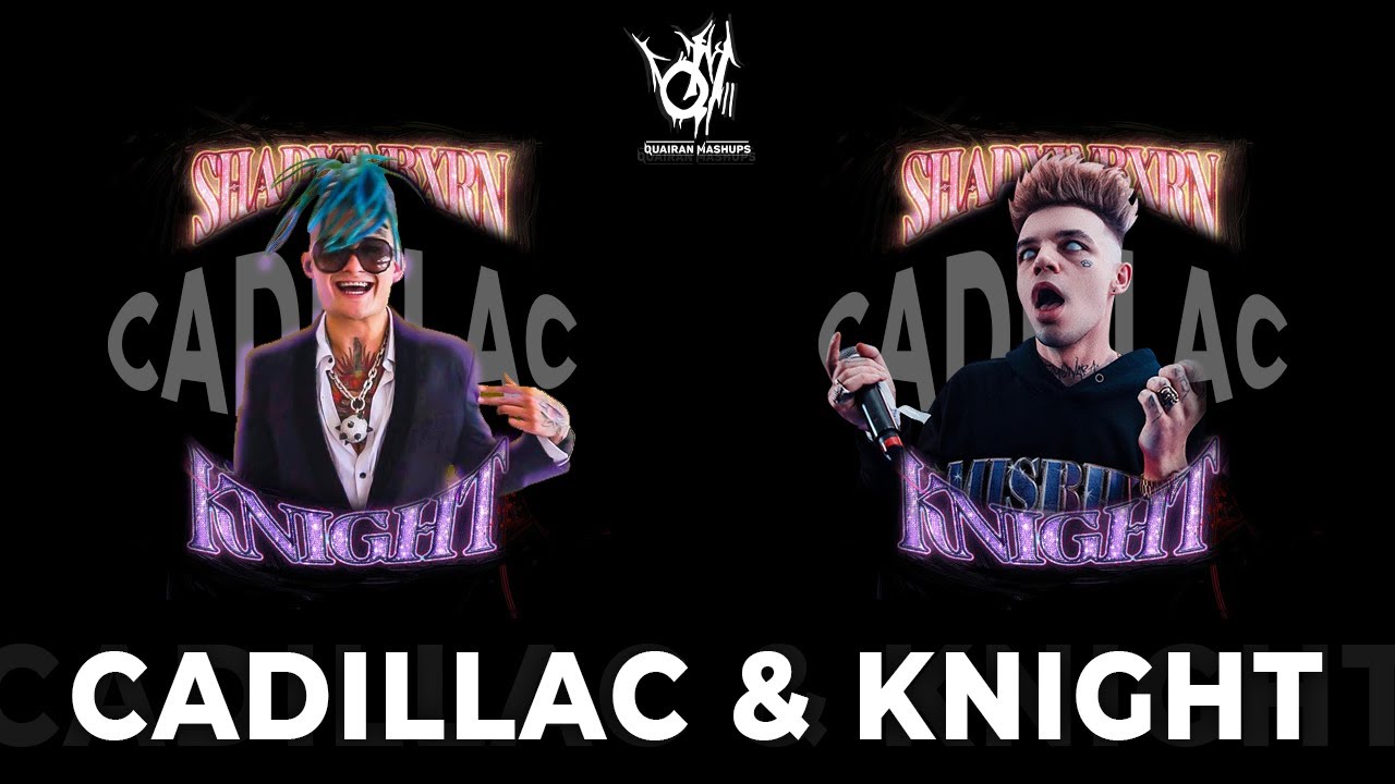 KNIGHT & CADILLAC (MORGENSHTERN & ЭЛДЖЕЙ) [Mashup by Quairan]
