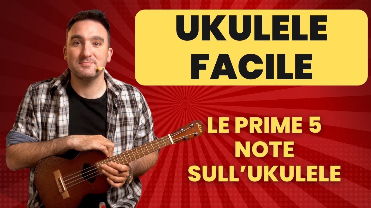 UKULELE FACILE - Le Prime 5 Note sull' Ukulele