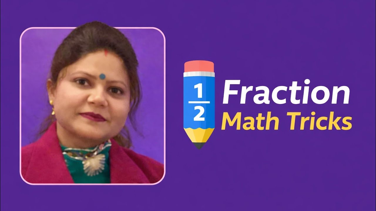 CHAPTER: Fraction Math tricks-Part 1 