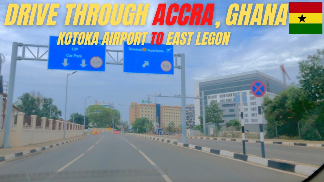 Ghana Tour #04: Drive Through Accra — Kotoka International Airport To East Legon