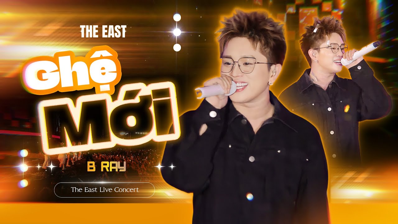 Ghệ Mới - Anh muốn có một em ghệ mới - B Ray | Live Performance 4k | The East Live Concert