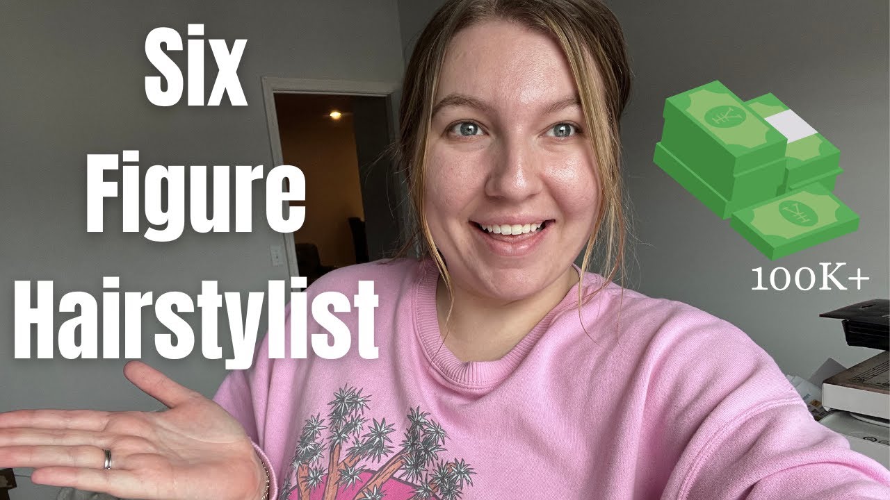 How to Make SIX FIGURES as a Hairstylist in One Year : Tips, Strategies, & Secrets