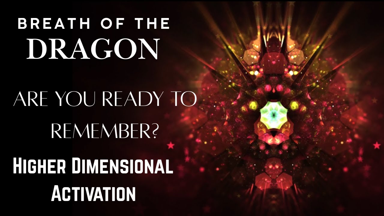 Meditation to Help You Remember Who You Are- Energy Session- Origin Returns- Breath of the Dragon