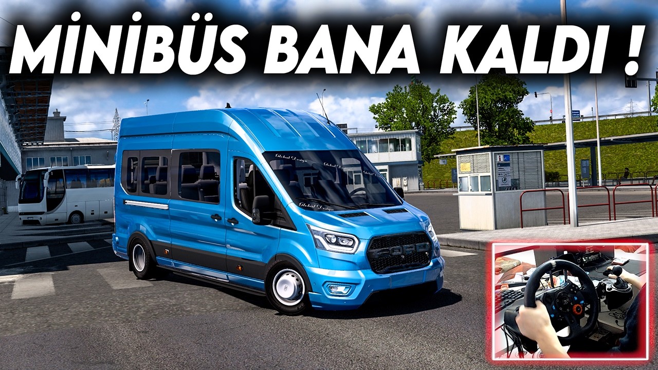 İSTEMEDEN MİNİBÜS ŞOFÖRÜ OLDUM !!! OTOGARA SERVİS ÇEKTİM ETS 2 MOD 1.53 [ Logitech G29 ]