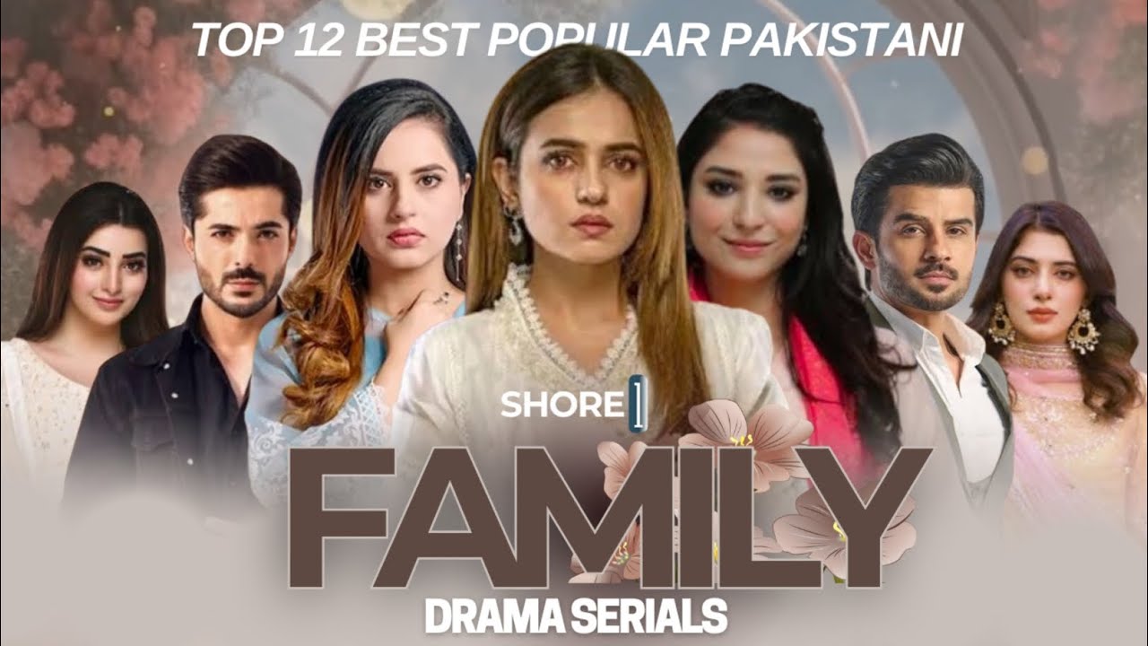 Pakistan's Top 12 Best Family Dramas | Sajal Aly, Fahad Sheikh, Bilal Abbas, Ayeza Khan | SHORE ONE