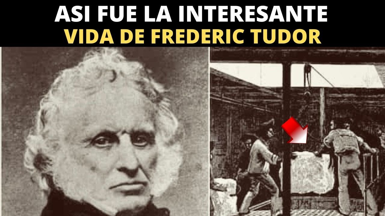 As&iacute; Fue La Interesante Vida de Frederic Tudor, conocido como el rey de hielo.