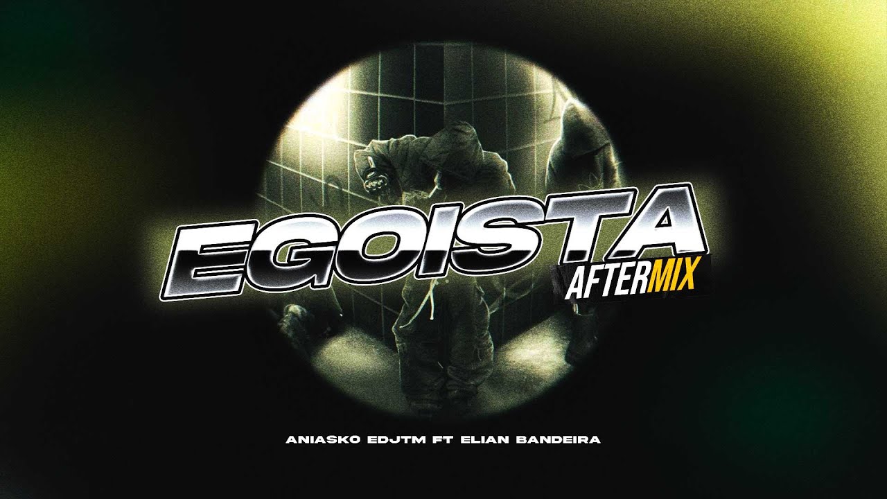 EGOISTA (AfterMix) Elian Bandeira ft Aniasko EJDTM #techengue #aftermix 