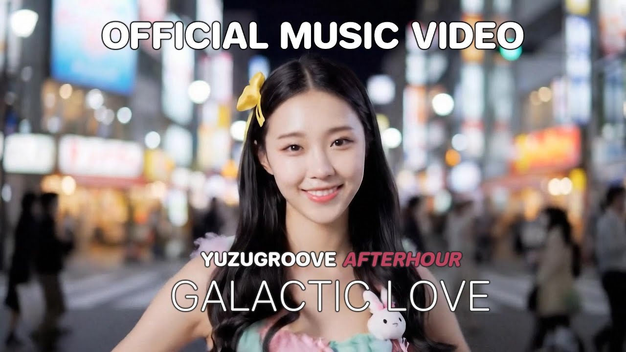 [Official Music Video] yuzugroove - Galactic Love