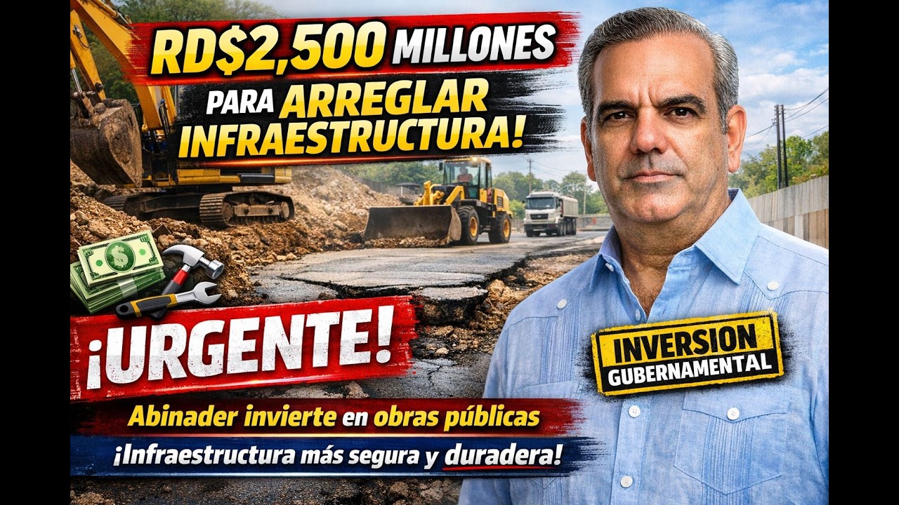 🛠️🇩🇴¡INVERSIÓN MILLONARIA PARA CORREGIR OBRAS PÚBLICAS!