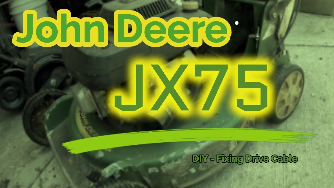 John Deere JX75 Push/Walk Behind Mower - Fixing Drive Cable