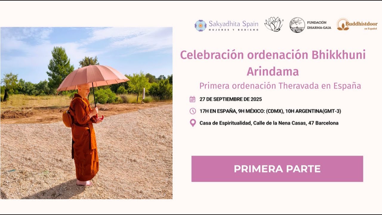 «Ceremonia de celebración de la ordenación de Bhikkhunī Arindama. Primera Parte»