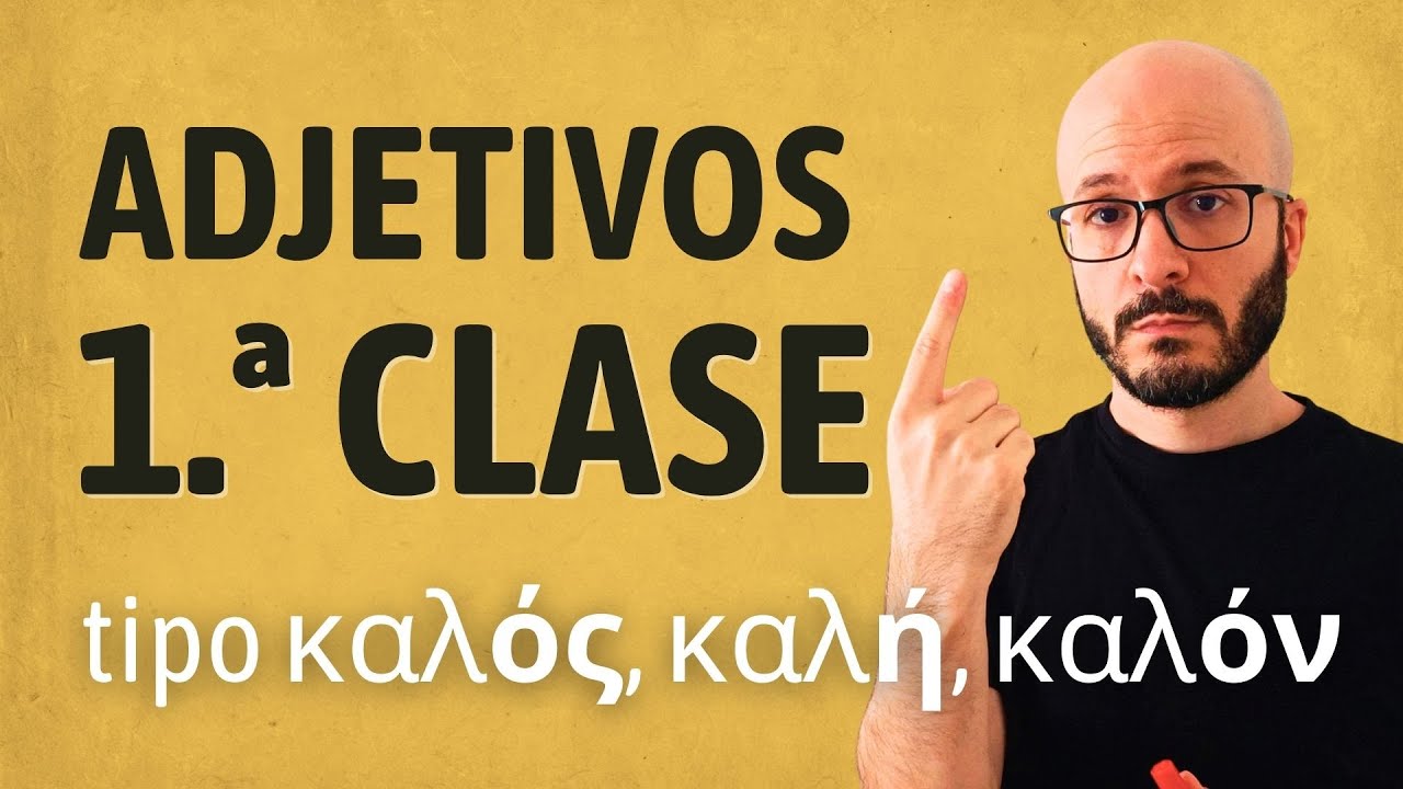 Griego: ADJETIVOS de la PRIMERA CLASE