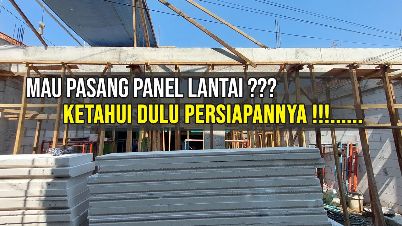 PENTING !!!!  Siapkan hal ini sebelum pasang Panel Lantai