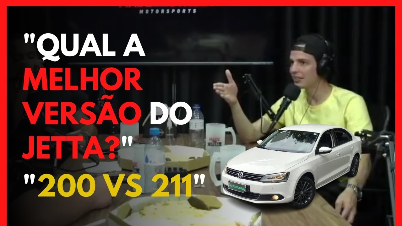 QUAL A MELHOR VERS&Atilde;O DO JETTA? (JETTA 200 X JETTA 211) - ACF - MADE FOR SPEAK
