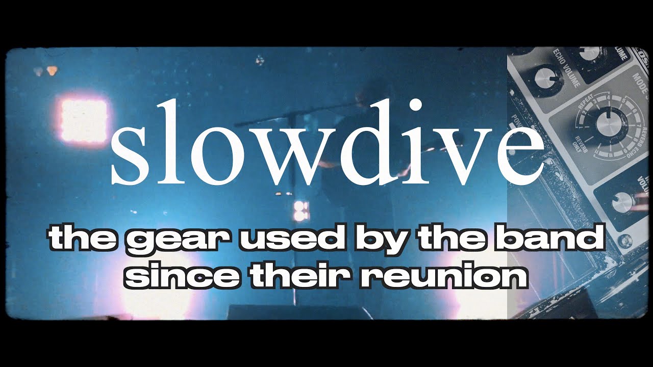 Slowdive: снаряжение для воссоединения (какие педали использует Slowdive)
