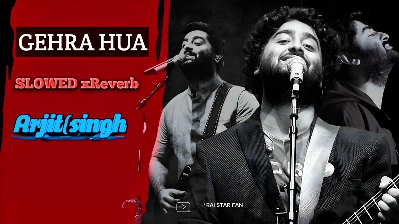 Gehra Hua (Lofi Version) Slowed + Reverb | Arijit Singh