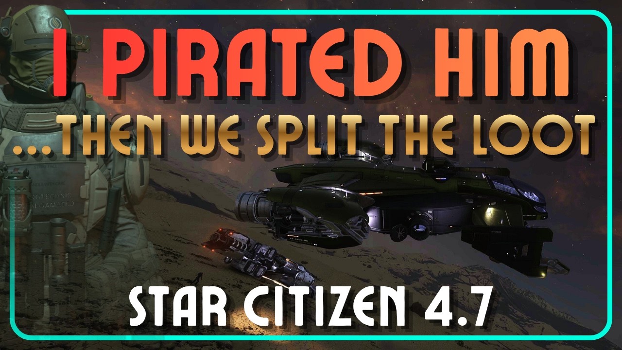 I Pirated Him&hellip; Then We Split the Loot - Star Citizen 4.7 Pyro