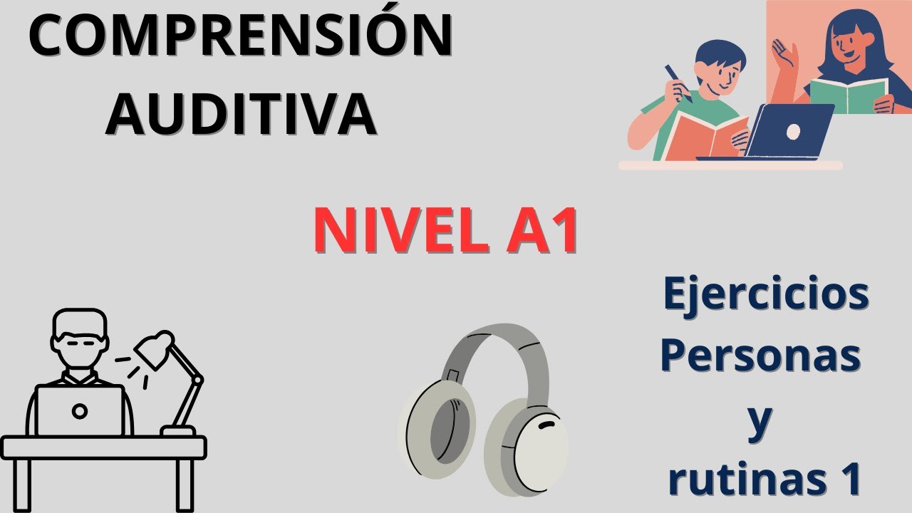 🎧 COMPRENSIÓN AUDITIVA 🎧- NIVEL A1 - Personas y rutinas 1 (Listening) AUDIOS