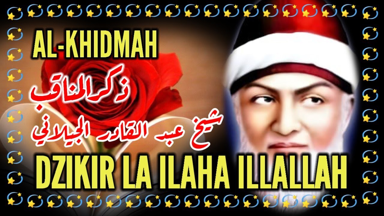 🔴Dzikir La Ilaha Illallah | Manaqib Syekh Abdul Qadir Al Jailani | Al Khidmah | NONSTOP 1 JAM