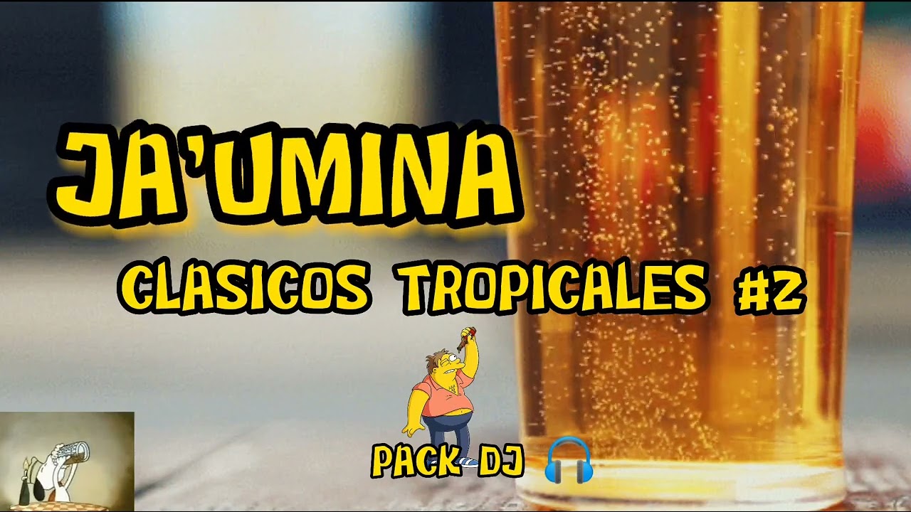 JA'UMINA CLASICOS TROPICALES #2 #PACKDJ