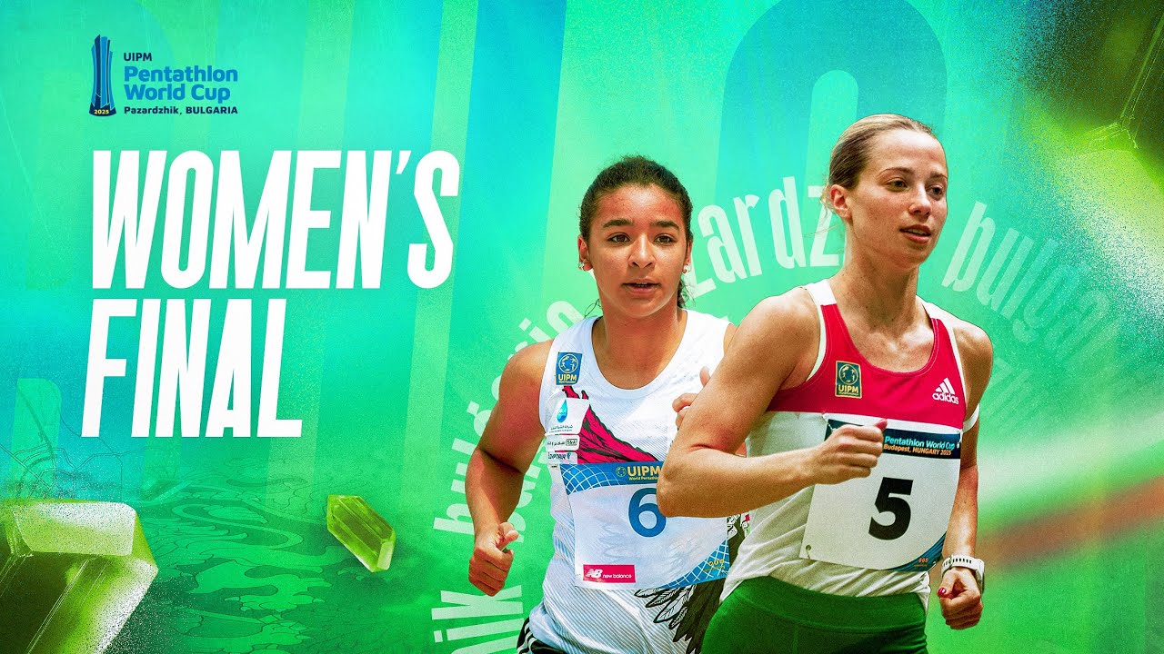 UIPM 2025 Pentathlon World Cup Pazardzhik – Women's Final Event Highlights