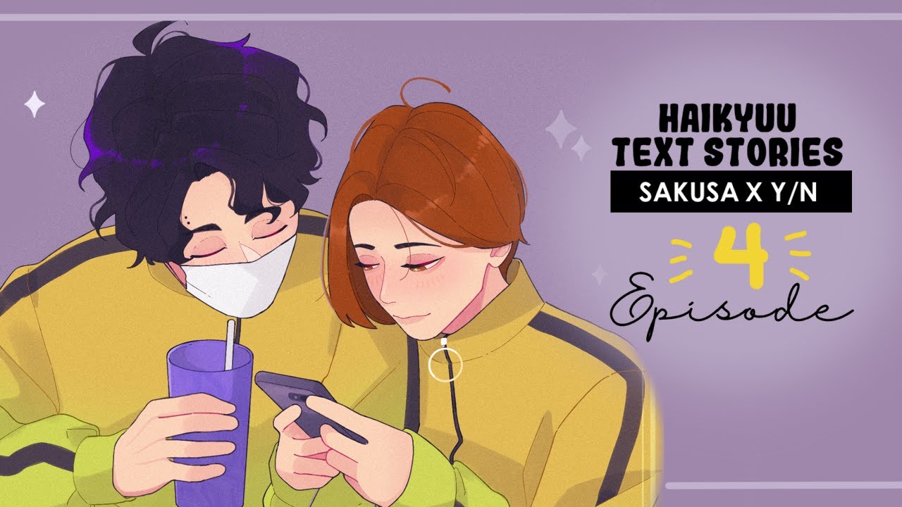 Haikyuu Text Stories | Sakusa x Y/N - Episode 4