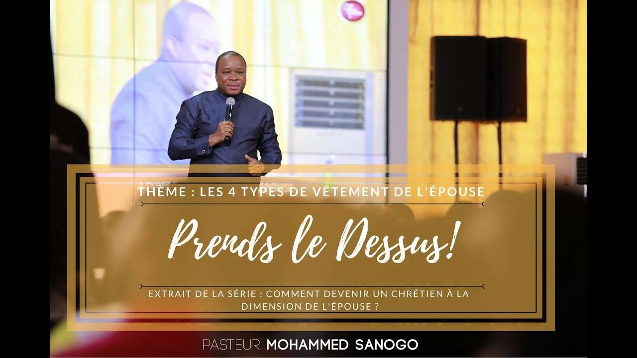 Prends le dessus - Pasteur Mohammed Sanogo