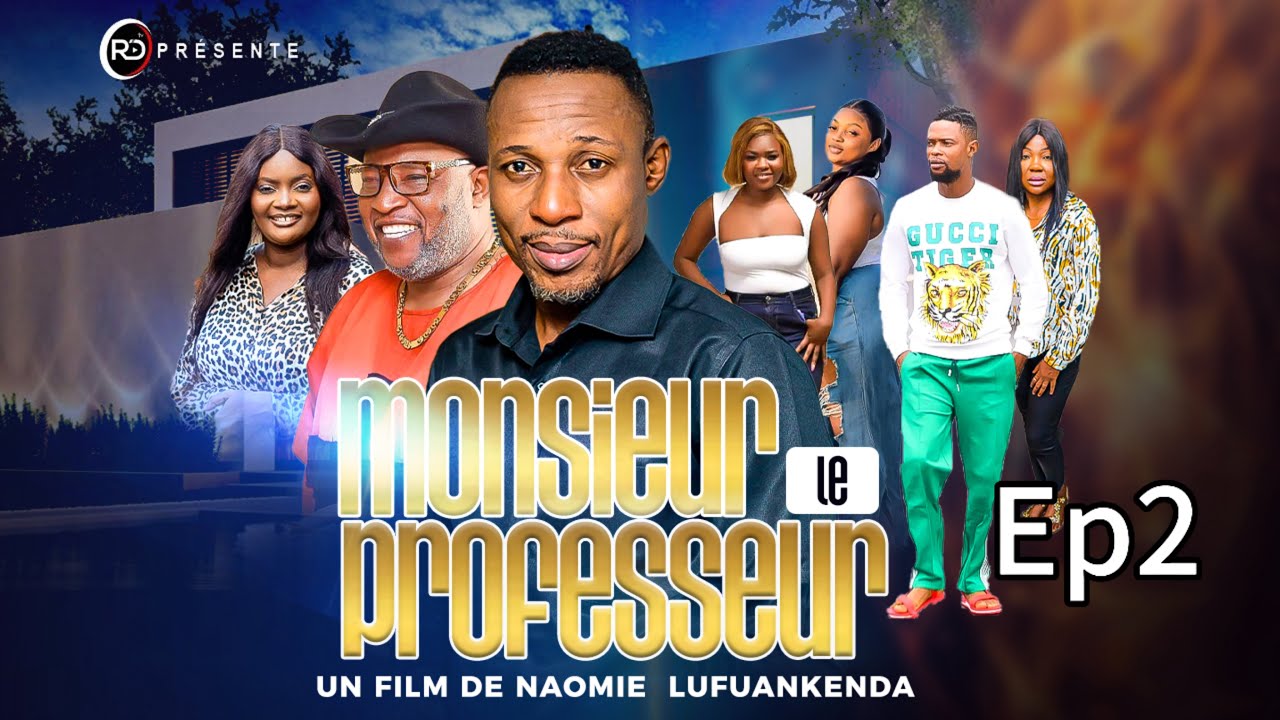 Monsieur le Professeur 🔥🔥EP 2[ nouvelle série de NAOMIE LUFUANKENDA]avec Serge,vinny,décor,Jérémie N