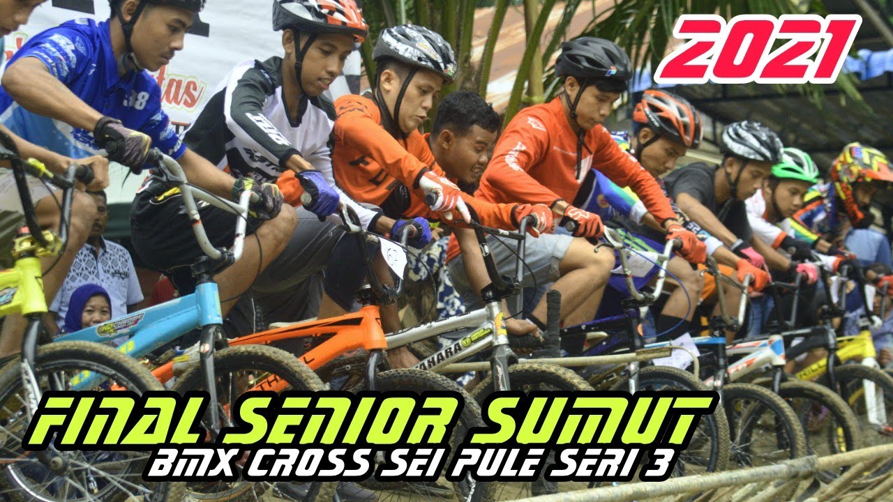 SERU ! FINAL SENIOR BMX CROSS SEI PULE SERI 3 - KISARAN 2021