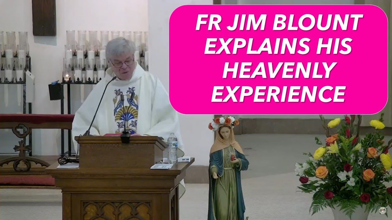 FR JIM BLOUNT EXPLAINS HIS HEAVENLY EXPERIENCE & THE FLAME OF LOVE ROSARY