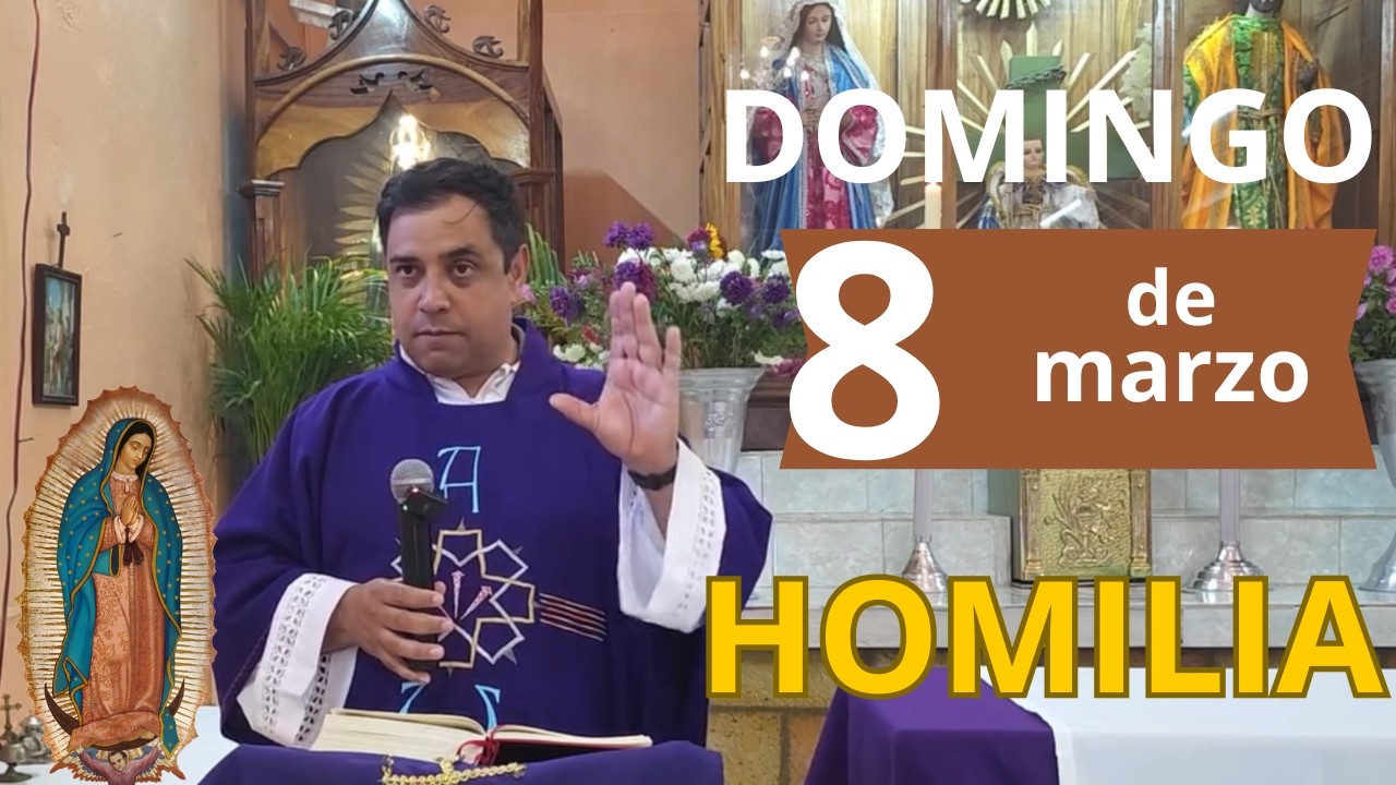 ✅ HOMILIA DE HOY domingo 8 de Marzo - PADRE ARTURO
