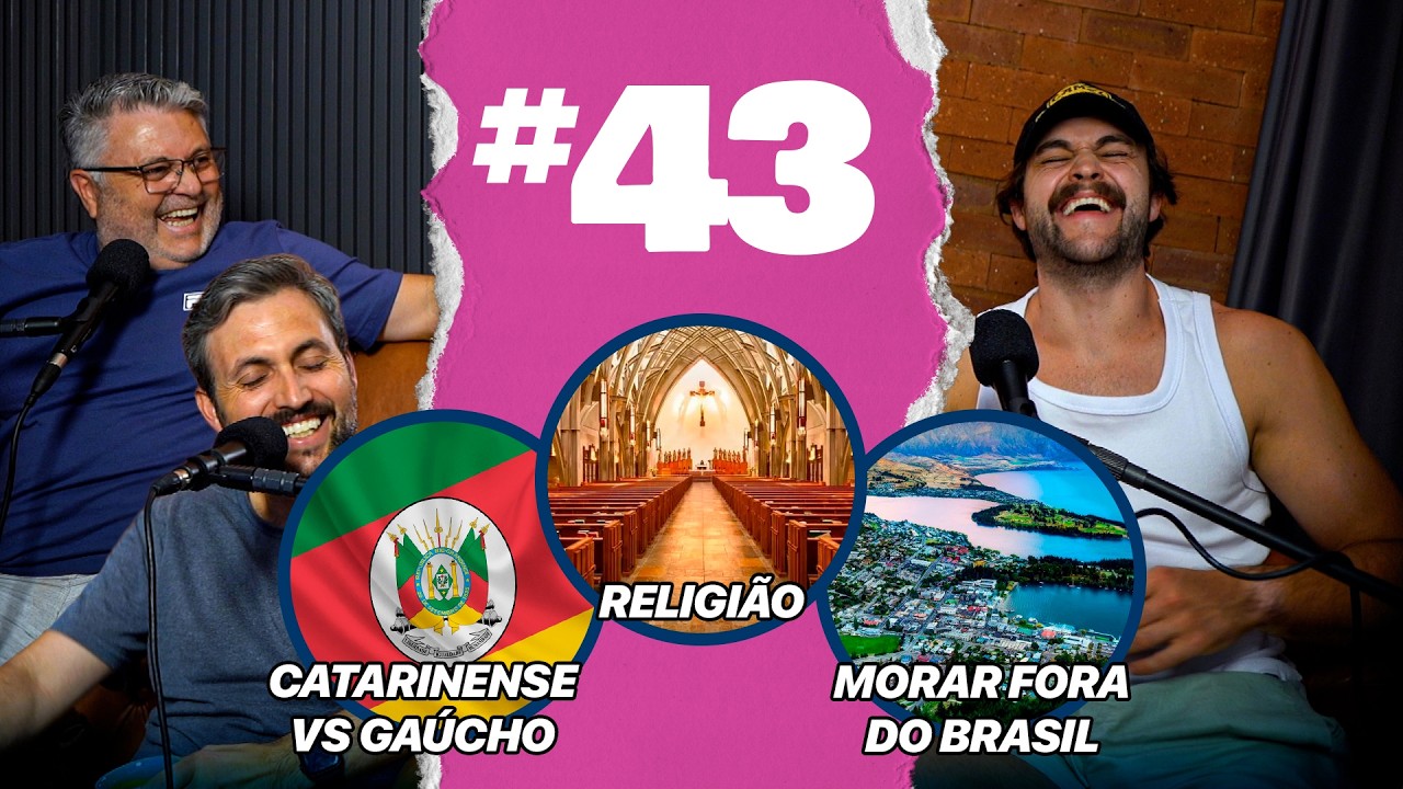 #043 Catarinense vs Gaúcho, Preconceito, Ser Pai, Fé vs Ciência, Pobreza, Gambiarras