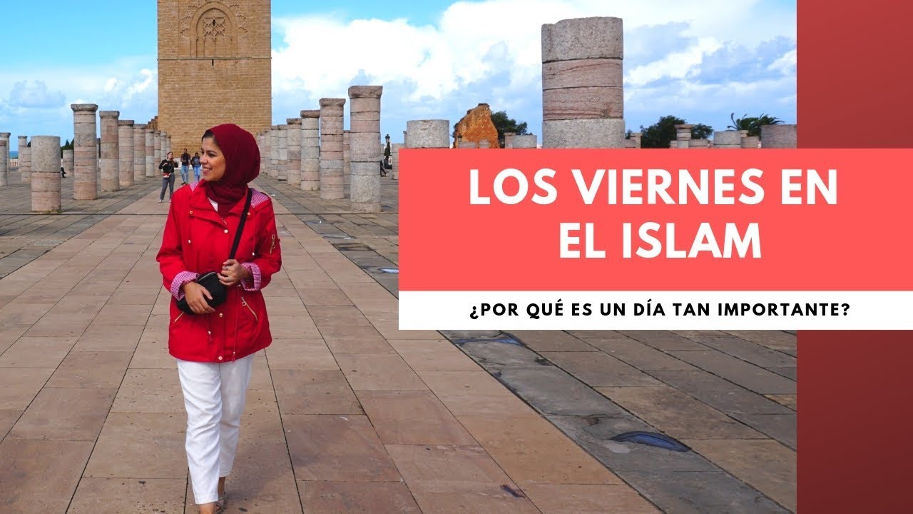 Jumuah (Viernes), un d&iacute;a ESPECIAL para los MUSULMANES | Aicha Fernandez