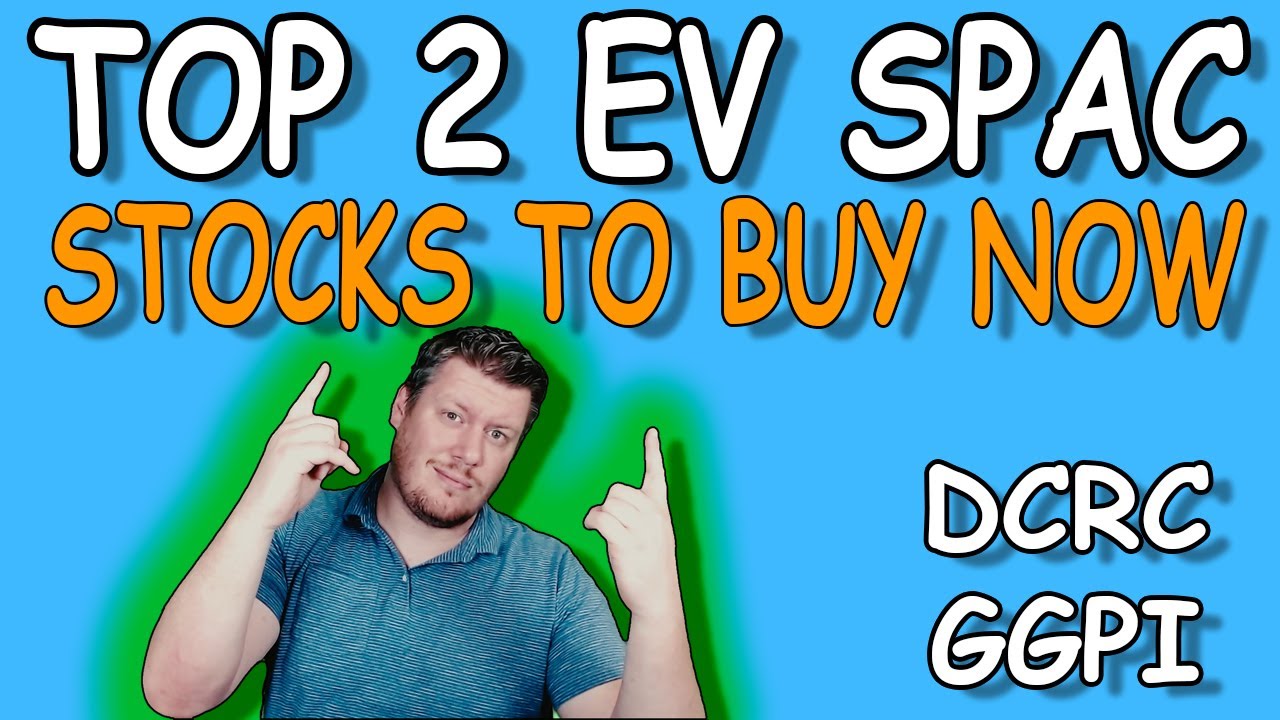 2 Best EV SPAC stocks to buy now with INSANE GROWTH POTENTIAL 🔥🚀 [TOP 2]