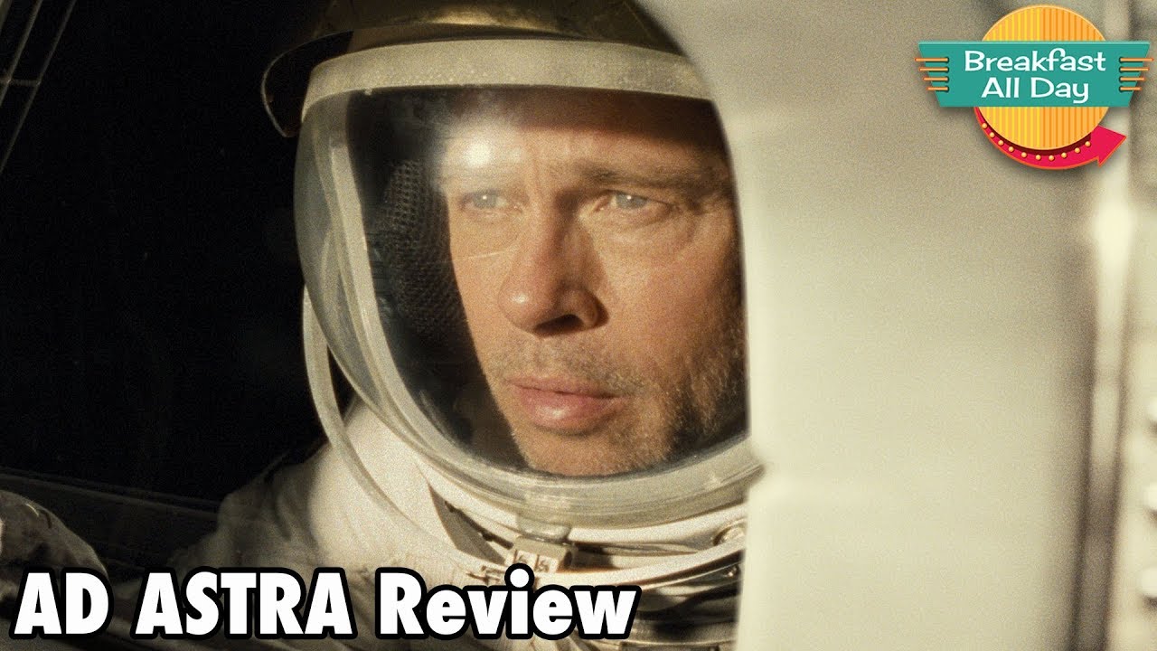 Ad Astra movie review - Breakfast All Day