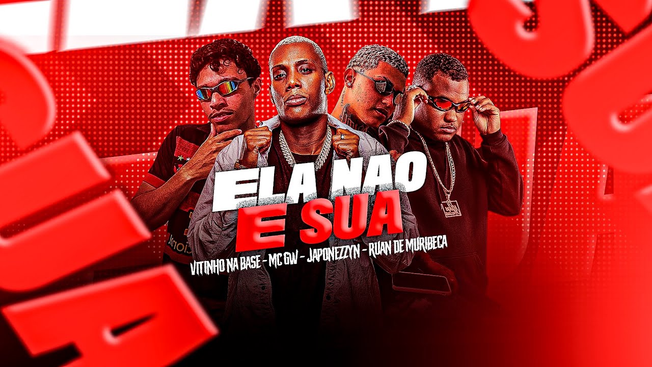 ELA NÃO É SUA - Ruan de Muribeca , Vitinho na Base , Japonezzyn , Mc Gw