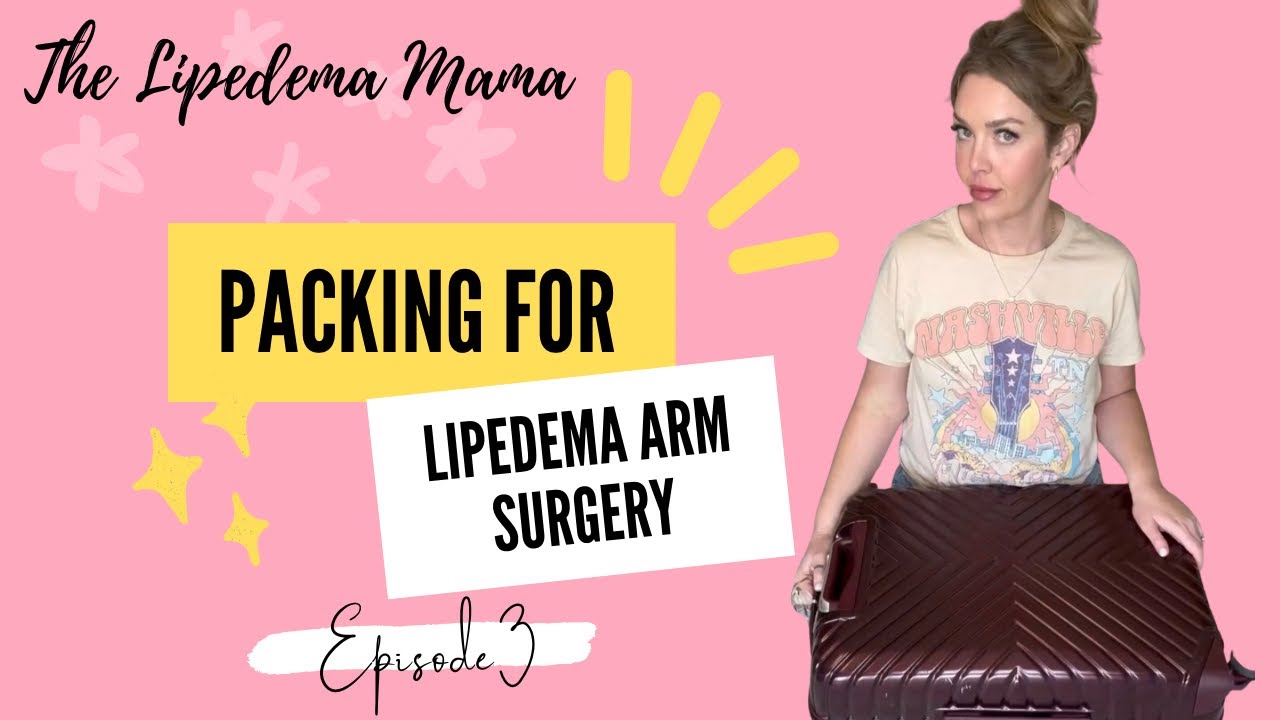 Join me in packing for lipedema arm surgery.