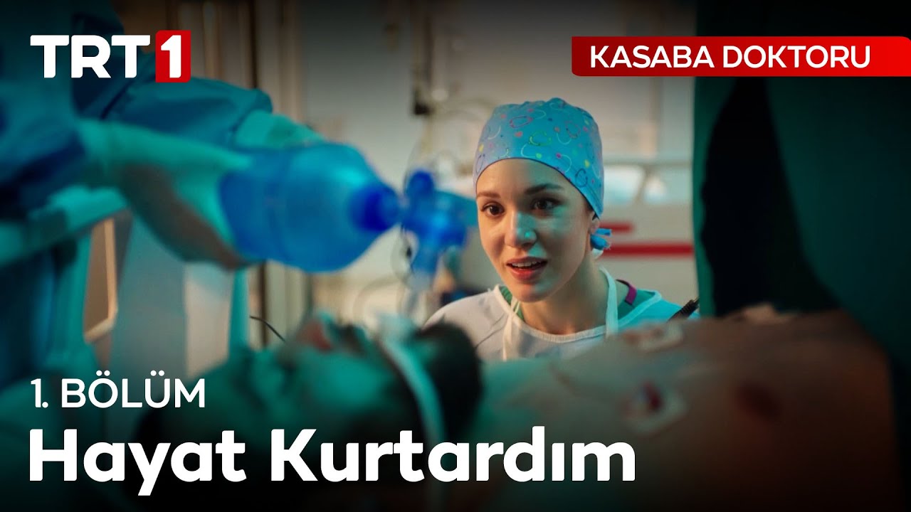 Hayat Kurtardım - Kasaba Doktoru 1. Bölüm