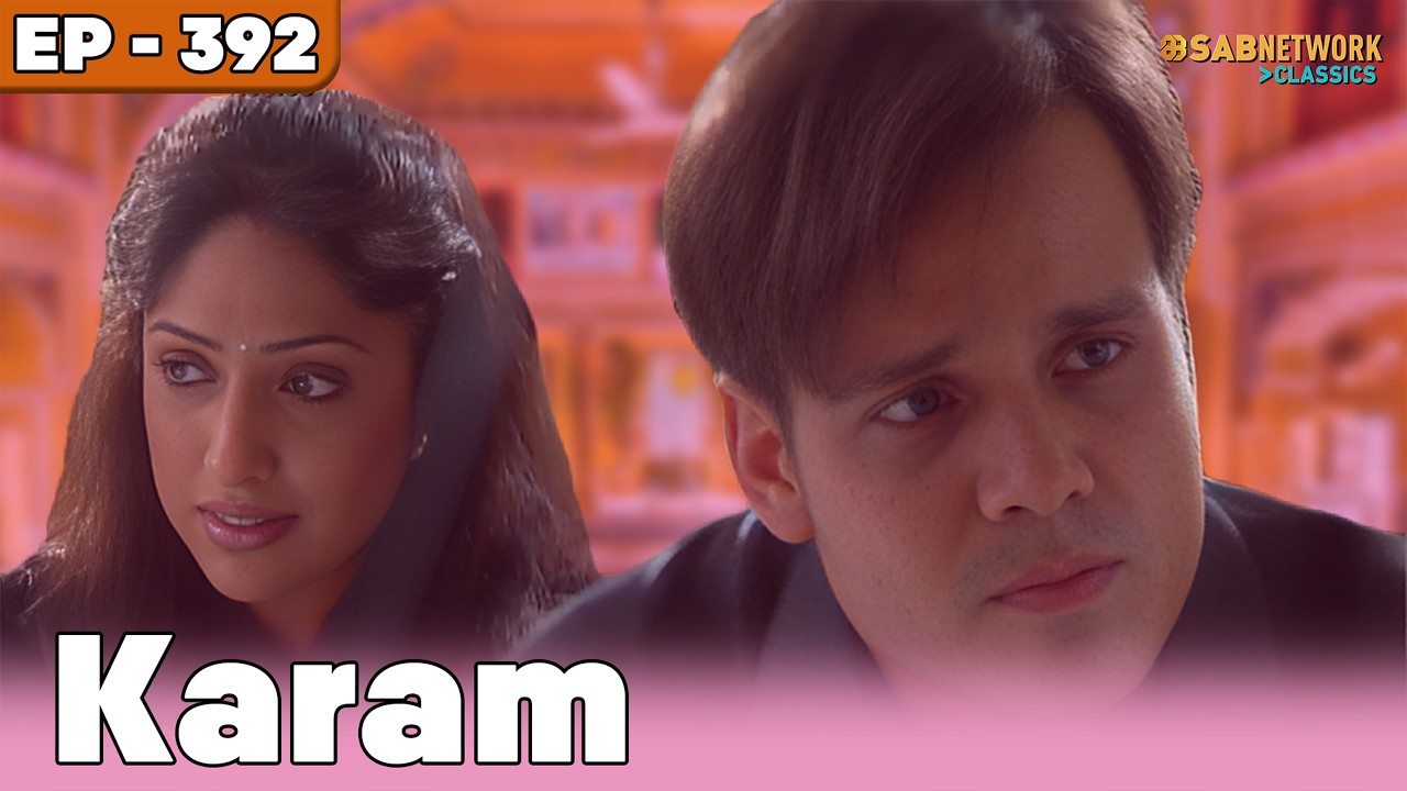 Karam Full Episode | करम सीरियल | Full Episode | EP 392|   @sabnetworkclassics                  ​
