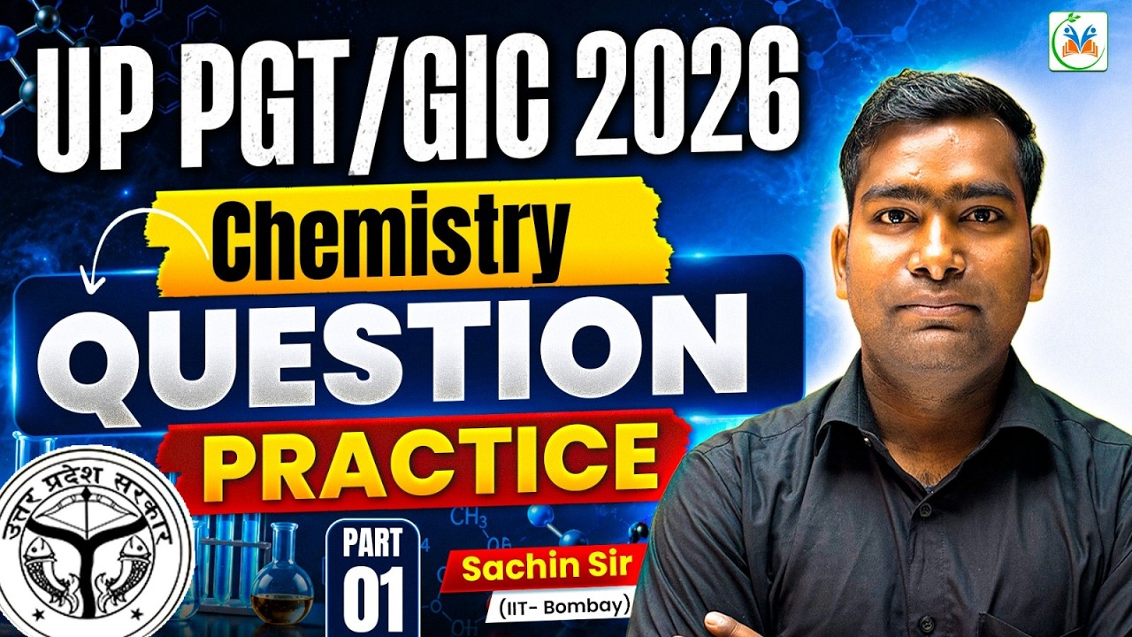 UP PGT Chemistry | UP GIC Chemistry | UP PGT / GIC Chemical Science | Top 100 Questions Practice