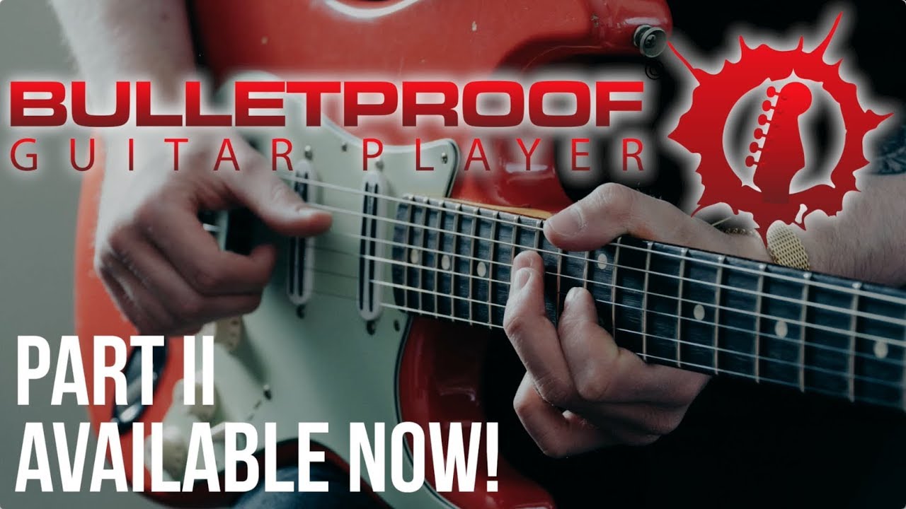 Bulletproof Guitar Player Part II: Advanced Concepts - AVAILABLE NOW!