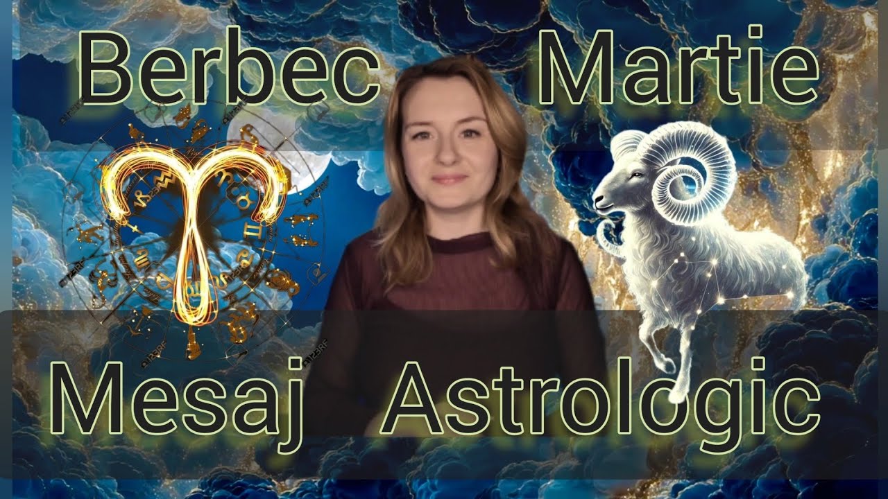Zodia Berbec ♈️ Luna Martie Astrologic 