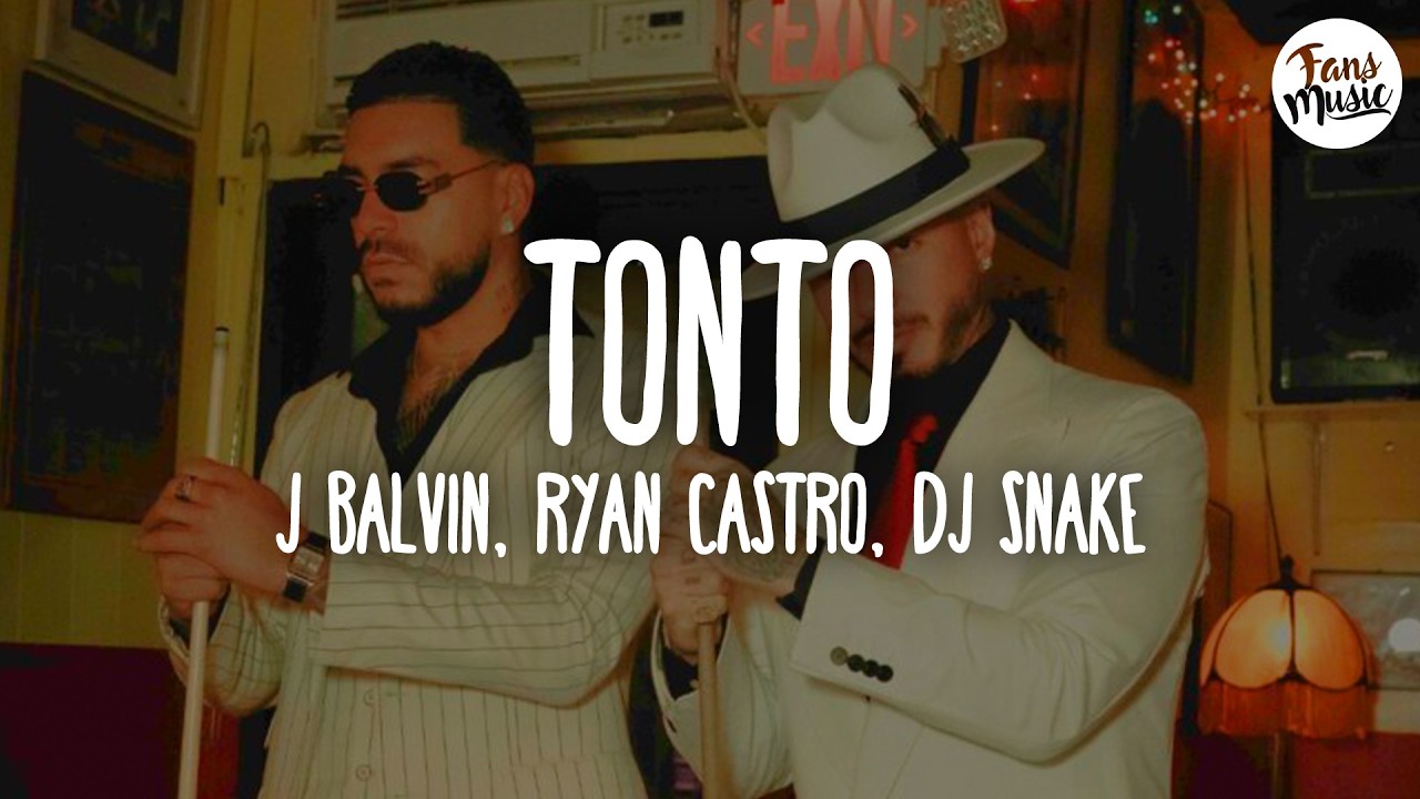 J Balvin, Ryan Castro, DJ Snake - Tonto (Letra)