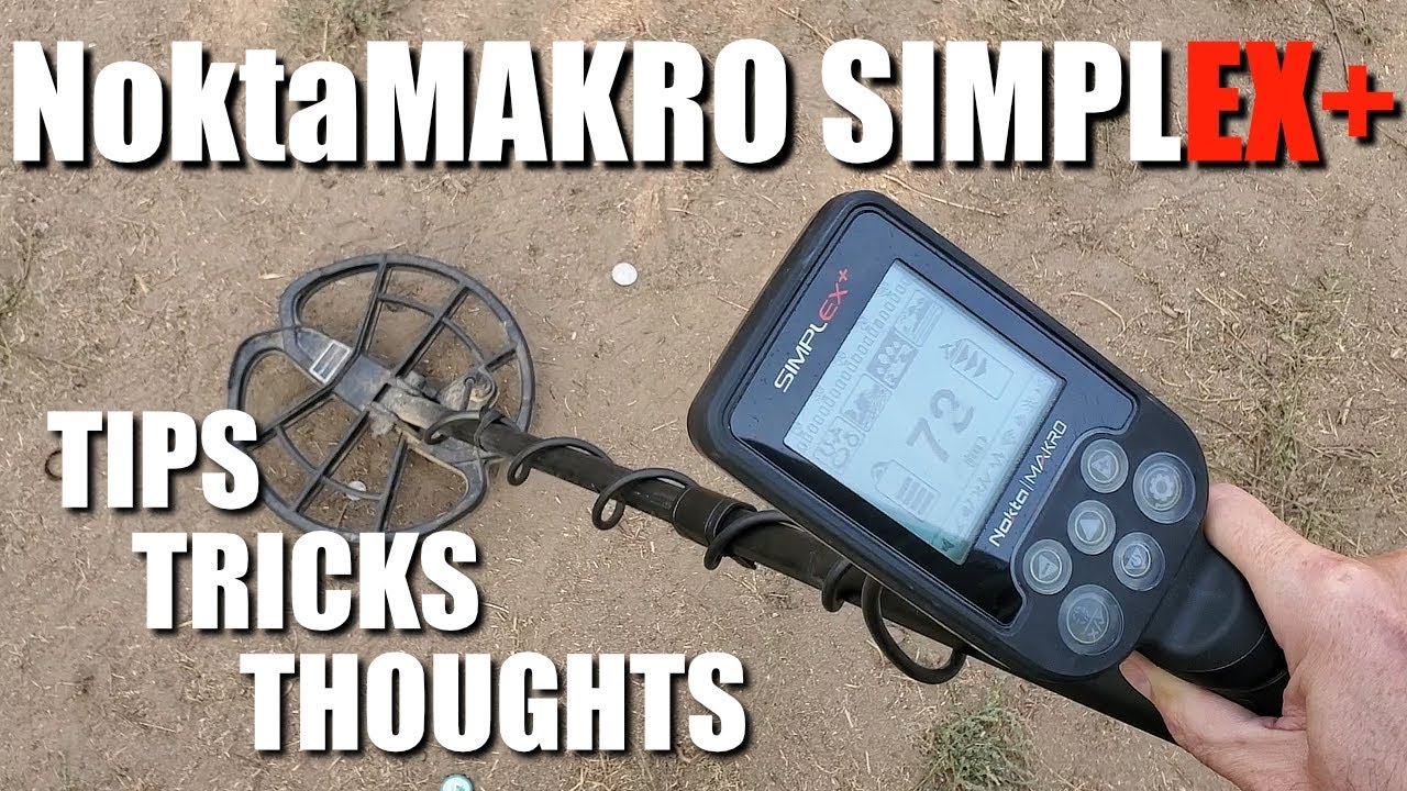 Metal Detecting:  Nokta Makro Simplex - More Thoughts and Tips