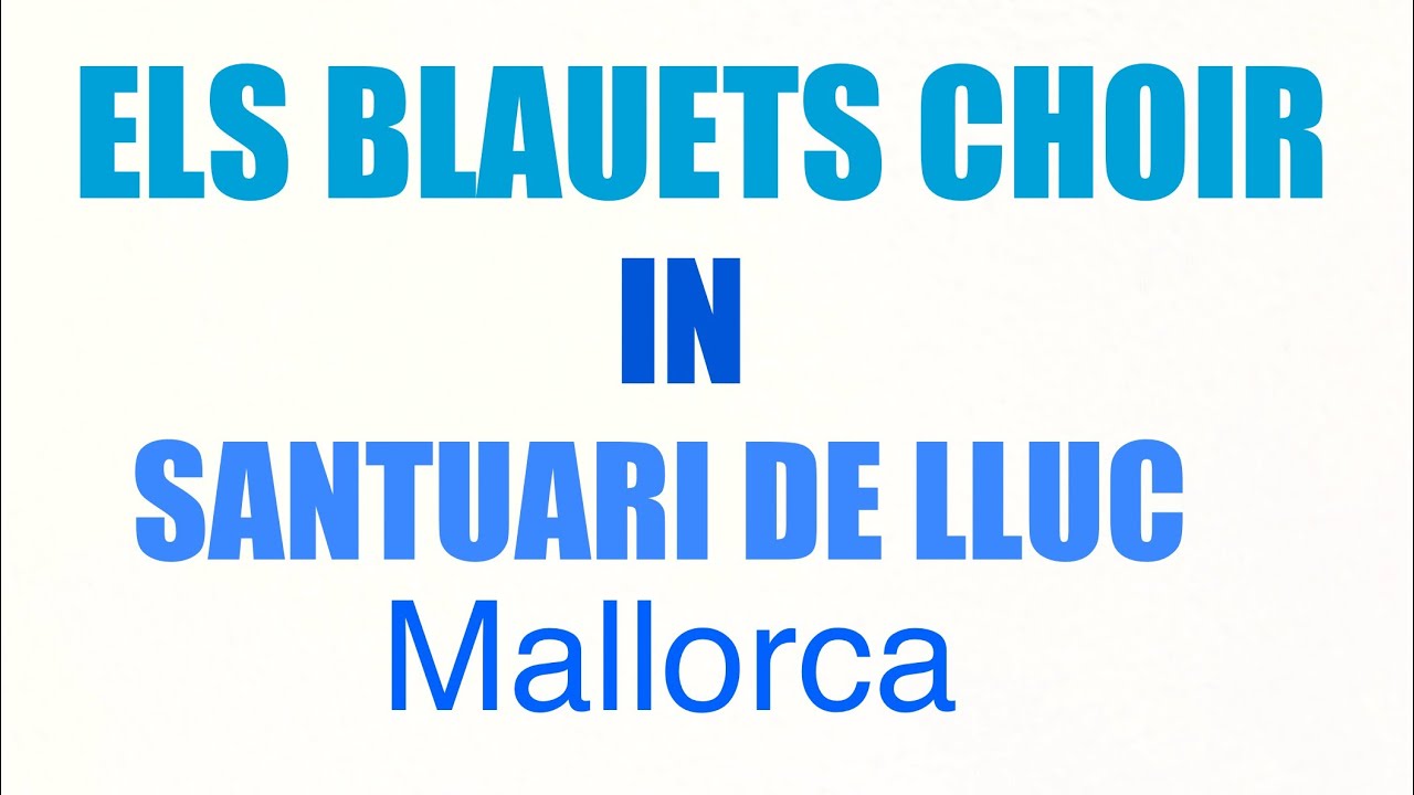 Episode 50. Part 4. ELS BLAUETS CHOIR IN Santuari de Lluc, Mallorca. Выпуск 50. Часть 4.