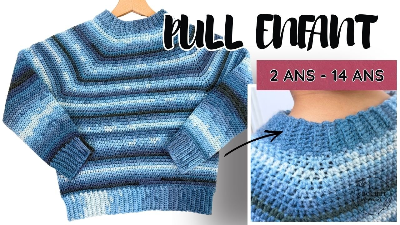 Pull enfant au crochet (2 à 14 ans) | Tutoriel pas à pas facile | Raglan + col