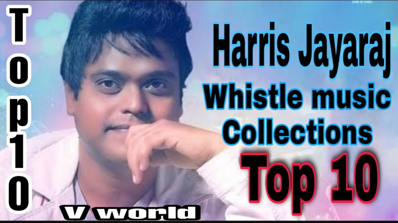Harris Jayaraj Whistle Collections | Top 10 | Harris Jayaraj Bgm |  #harrisjayaraj #bgm #melodies
