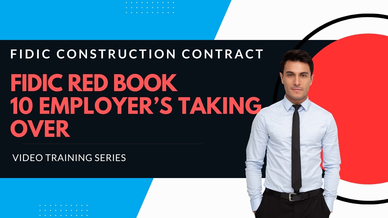 FIDIC 2017 Red Book Construction contract | Clause 10 Employer's Taking Over explained