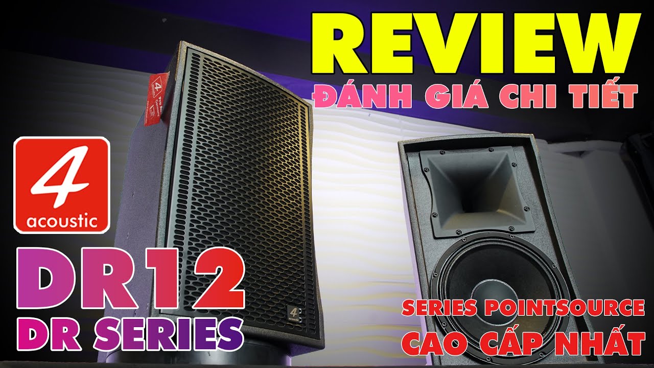 [REVIEW] Loa 4Acoustic DR12 - Dòng loa Bass 30 cao cấp nhất của 4Acoustic 2024